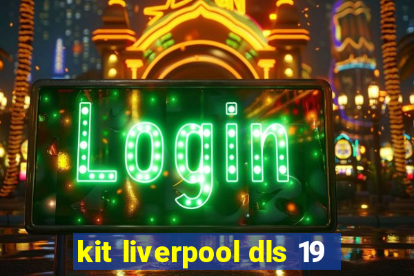 kit liverpool dls 19